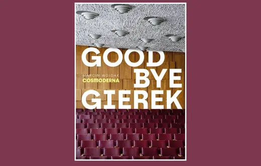 Marcin Wojdak "Cosmoderna", Goodbye Gierek. Kraków, 2025 r. // Materiały prasowe Wydawnictwa ZNAK