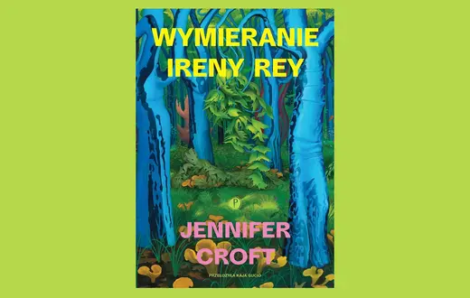 Jennifer Croft, "Wymieranie Ireny Rey", przeł. Kaja Gucio, Pauza // materiały prasowe