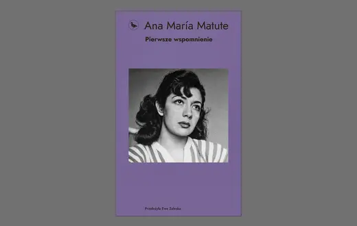 Ana María Matute, „Pierwsze wspomnienie”, tłum. Ewa Zaleska, Cyranka // materiały prasowe