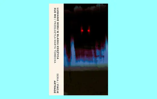 Xue Mo, ŁUSKANIE BOBU W ŚWIETLE KSIĘŻYCA, tłum. Marta Torbicka, ArtRage // materiały prasowe