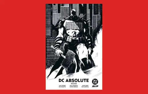 Komiks „DC Absolute Noir”, scenarzysta: Scott Snyder, Kelly Thompson, Jason Aaron; ilustrator: Nick Dragotta, Rafa Sandoval; tłumacz: Tomasz Sidorkiewicz, Paulina Walenia, Marek Starosta, Egmont // materiały prasowe