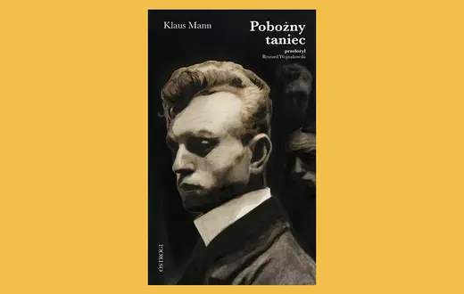 Klaus Mann, „Pobożny taniec”, tłum. Ryszard Wojnakowski, Wydawnictwo Ostrogi // materiały prasowe