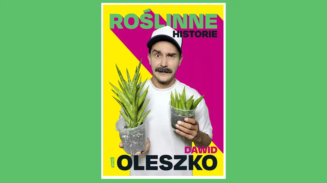 Dawid Oleszko, Roślinne historie, Wyd. ZNAK, 2025 r. // materiały prasowe