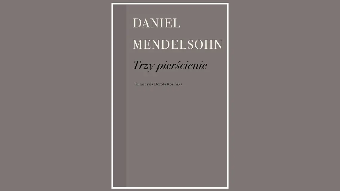Daniel Mendelsohn, Trzy pierścienie. Wydawnictwo Próby, 2025 r. // materiały prasowe