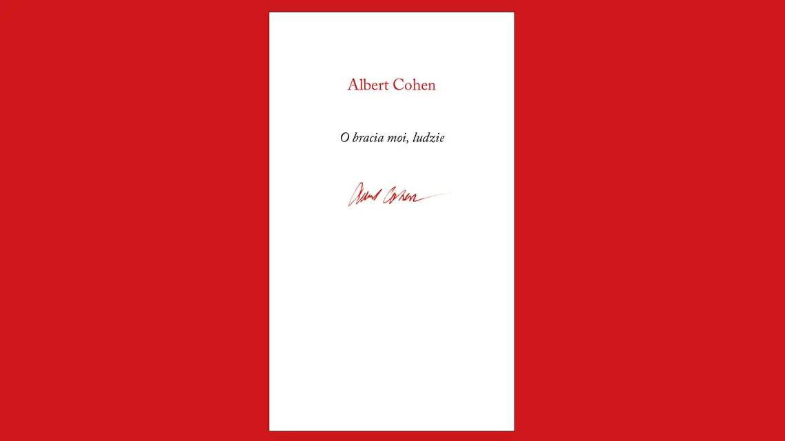 Albert Cohen, „O bracia moi, ludzie”, przełożył i posłowiem opatrzył Krzysztof Umiński. Wydawnictwo Austeria // materiały prasowe