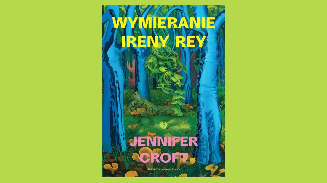 Jennifer Croft, "Wymieranie Ireny Rey", przeł. Kaja Gucio, Pauza // materiały prasowe