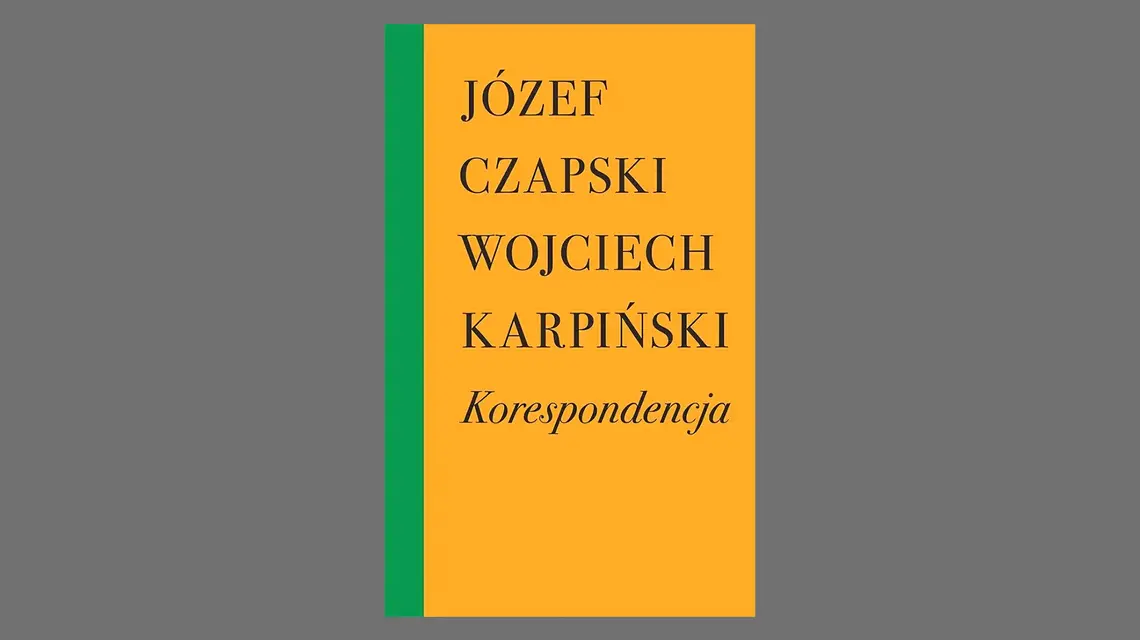Józef Czapski, Wojciech Karpiński, Korespondencja, odczytali Julia Juryś i Mikołaj Nowak-Rogoziński. Opracował Mikołaj Nowak-Rogoziński. Wydawnictwo Próby // materiały prasowe