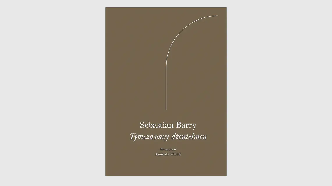 Sebastian Barry, „Tymczasowy dżentelmen”, tłum. Agnieszka Walulik, ArtRage // materiały prasowe 