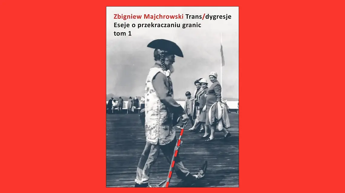 Zbigniew Majchrowski, Trans / dygresje. Eseje o przekraczaniu granic, Słowo / obraz terytoria // materiały prasowe