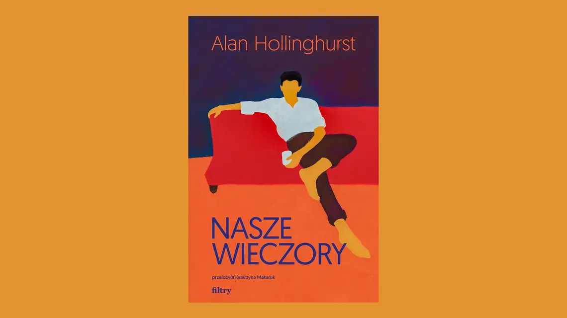 Alan Hollinghurst, „Nasze wieczory”, tłum. Katarzyna Makaruk, Wydawnictwo Filtry // materiały prasowe