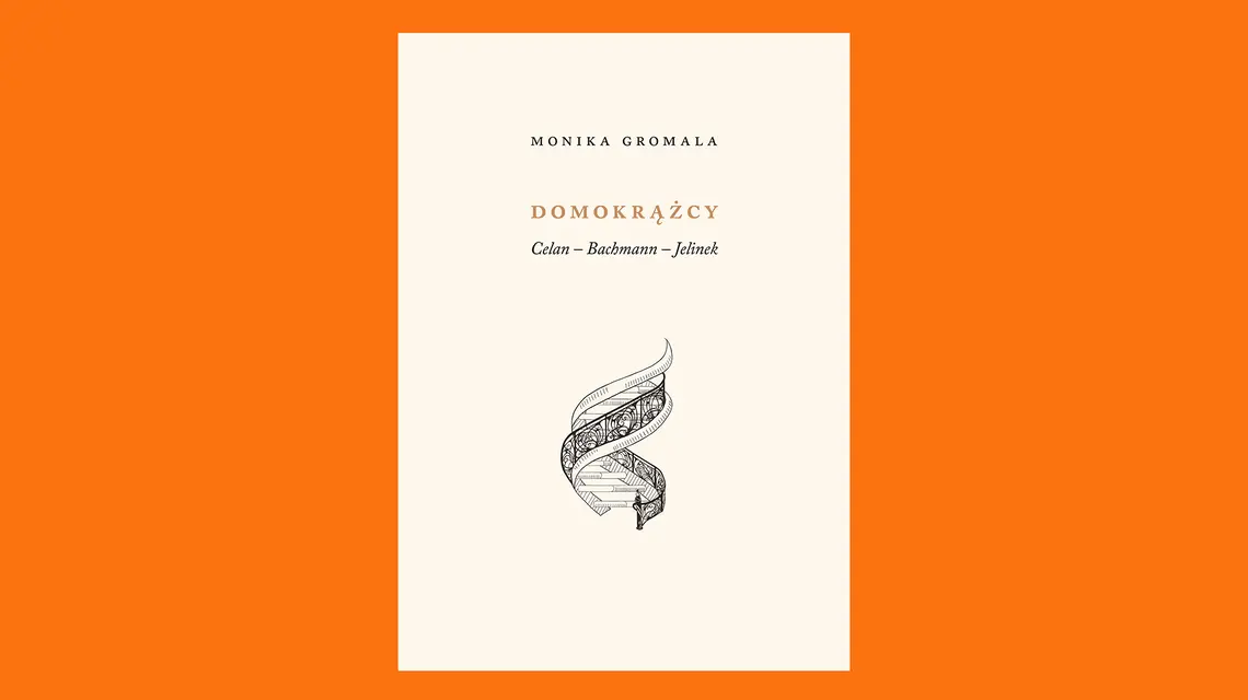 Monika Gromala, DOMOKRĄŻCY. Celan – Bachmann – Jelinek, Wydawnictwo Austeria, Kraków 2025 // materiały prasowe
