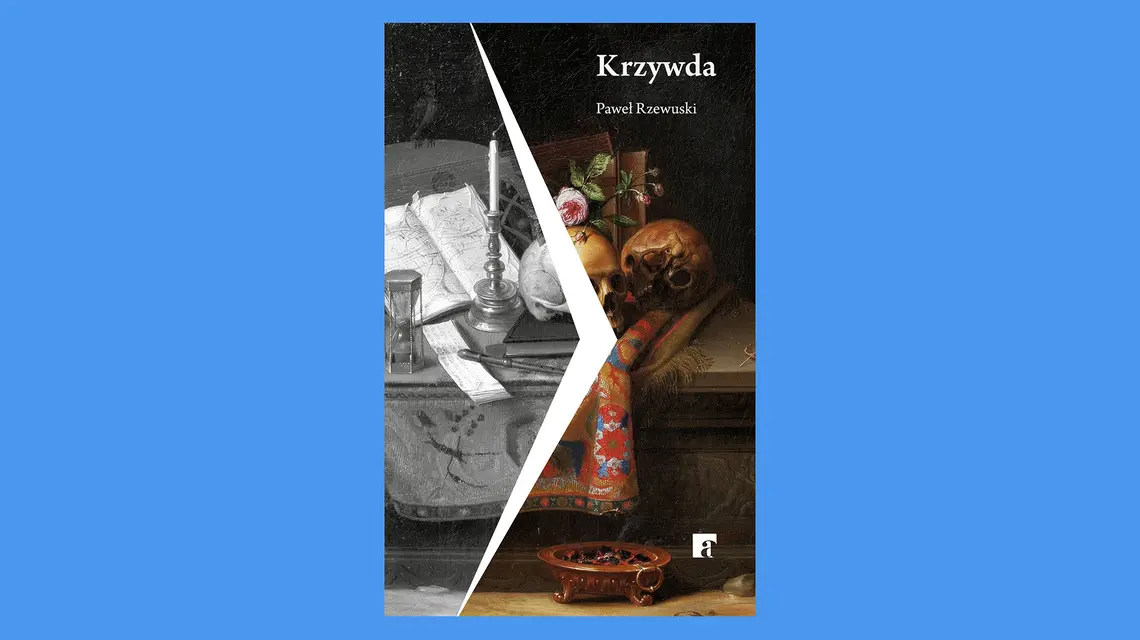 Paweł Rzewuski, KRZYWDA, Wydawnictwo ArtRage, Warszawa 2025 // materiały prasowe