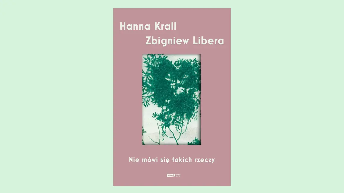Hanna Krall, Zbigniew Libera, Nie mówi się takich rzeczy, Znak Literanova, Kraków 2026 // materiały prasowe