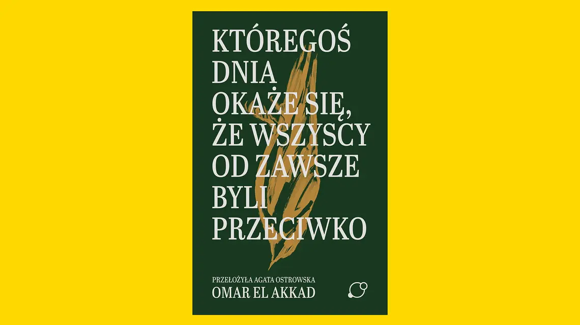 Omar El Akkad, „Któregoś dnia okaże się, że wszyscy od zawsze byli przeciwko”, tłum. Agata Ostrowska, wyd. Obroty // materiały prasowe