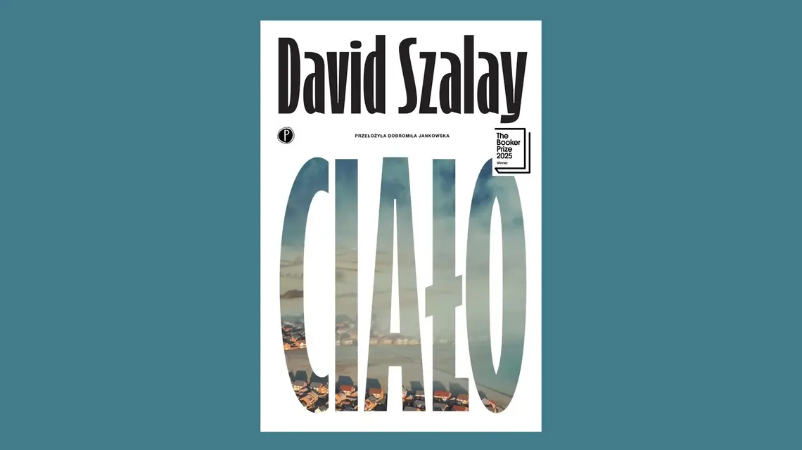 David Szalay, CIAŁO, tłum. Dobromiła Jankowska, Pauza // materiały prasowe