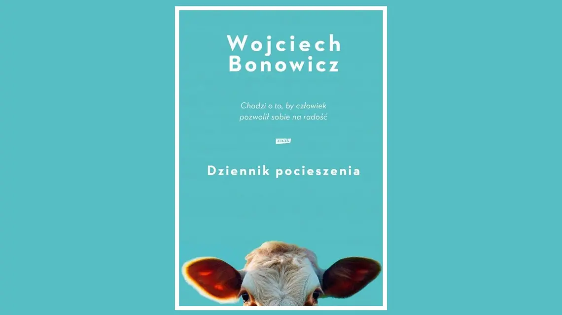Wojciech Bonowicz, Dziennik pocieszenia, Znak, Kraków 2024 r.