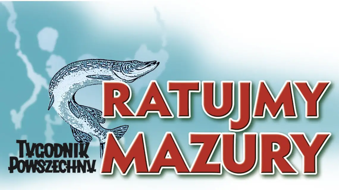 Ratujmy Mazury - akcja "Tygodnika Powszechnego" / 