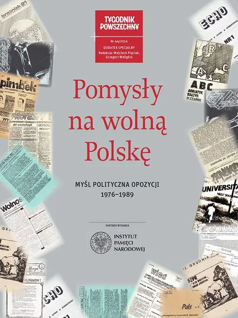 Okładka dodatku „Pomysły na wolną Polskę: myśl polityczna opozycji 1976 – 1989” / 