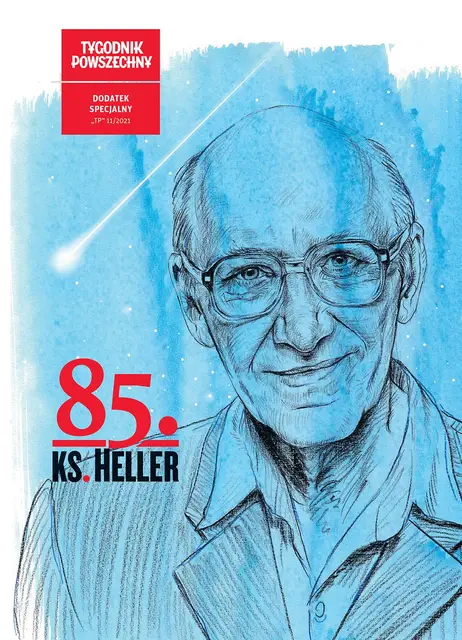 NA OKŁADCE: KS. MICHAŁ HELLER / ARKADIUSZ HAPKA DLA „TP”