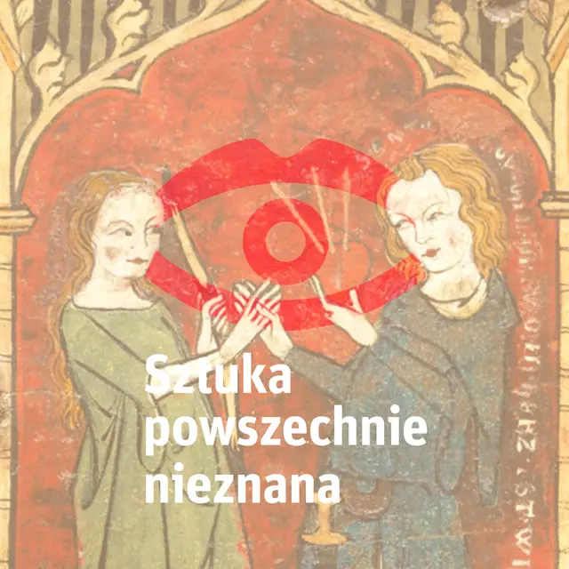 Sztuka Powszechnie Nieznana / w tle fragment skrzyneczki górnoreńskiej „ Frau Minne i młodzieniec”, ok. 1325-1350, Metropolitan Museum of Art w Nowym Jorku / domena publiczna
