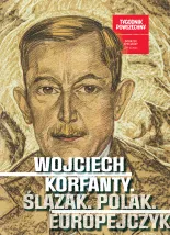 Okładka dodatku: Wojciech Korfanty. Ślązak. Polak. Europejczyk