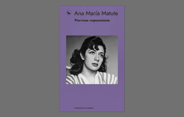 Ana María Matute, „Pierwsze wspomnienie”, tłum. Ewa Zaleska, Cyranka // materiały prasowe