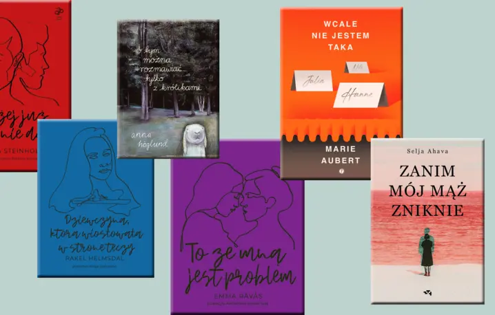 Monika Steinholm, BLIŻEJ JUŻ SIĘ NIE DA, tł. Joanna Barbara Bernat, dziwny pomysł; Rakel Helmsdal, DZIEWCZYNA, KTÓRA WIOSŁOWAŁA W STRONĘ TĘCZY, tł. Kinga Eysturland, dziwny pomysł; Anna Höglund, O TYM MOŻNA ROZMAWIAĆ TYLKO Z KRÓLIKAMI, tł. Katarzyna Skalska, Zakamarki; Emma Rävås, TO ZE MNĄ JEST PROBLEM, tł. Aleksandra Brożek-Sala, dziwny pomysł; Marie Aubert, WCALE NIE JESTEM TAKA, tł. Karolina Drozdowska, Pauza; Selja Ahava, ZANIM MÓJ MĄŻ ZNIKNIE, tł. Justyna Polanowska, Aleksandra Wróblewska, Relacja