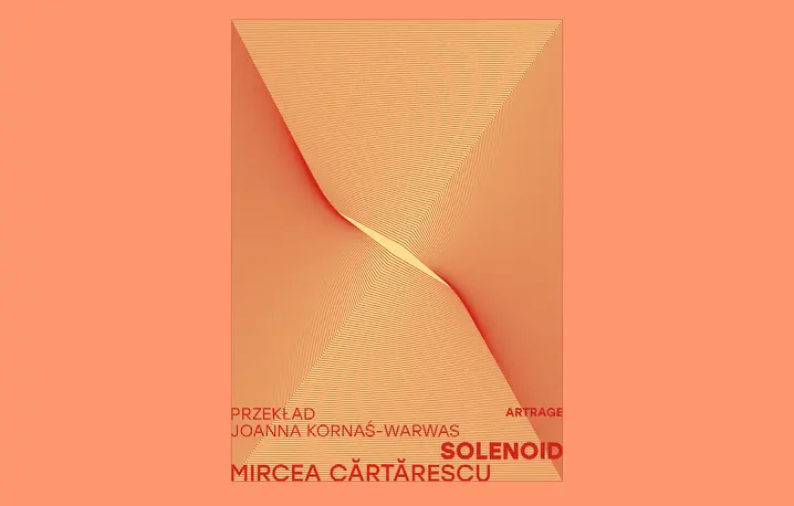Mircea Cărtărescu, „Solenoid”, tł. Joanna Kornaś-Warwas. ArtRage // materiały prasowe