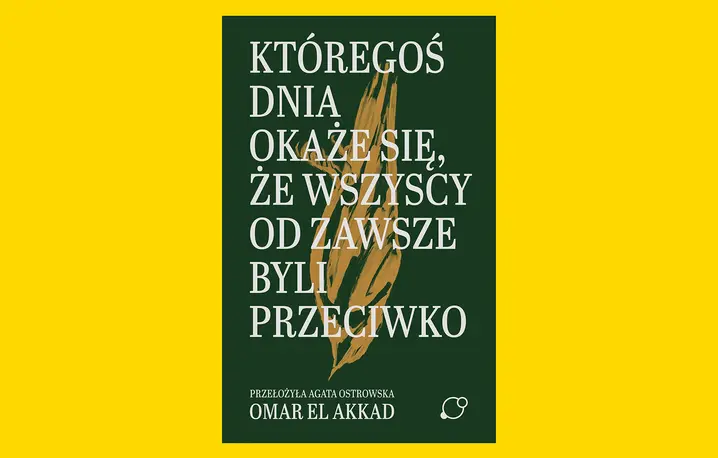 Omar El Akkad, „Któregoś dnia okaże się, że wszyscy od zawsze byli przeciwko”, tłum. Agata Ostrowska, wyd. Obroty // materiały prasowe