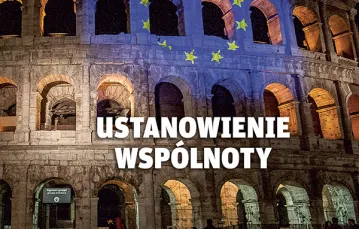 Okładka dodatku: Flaga Unii Europejskiej i napis „Suwerenność narodów wymaga europejskiej jedności” na murach Koloseum w przeddzień 60. rocznicy podpisania traktatów rzymskich, 24 marca 2017 r. / Fot. Patrizia Cortellessa / GETTY IMAGES