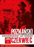 zdjęcie na okładce: Uczestnicy robotniczego pochodu do centrum Poznania, 28 czerwca 1956 r. // fot. zbiory IPN / montaż „TP”