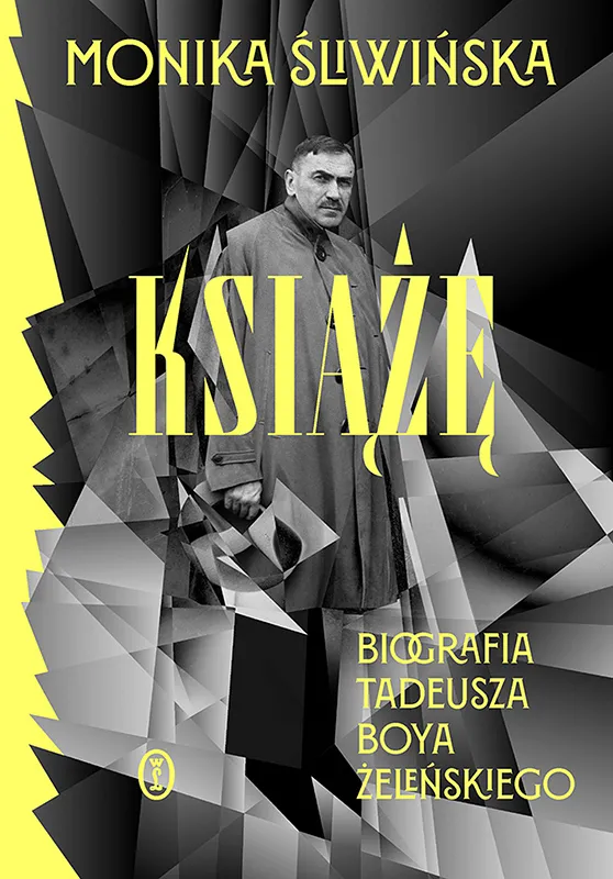 Monika Śliwińska, Książę. Biografia Tadeusza Boya-Żeleńskiego, Wydawnictwo Literackie, Kraków 2024