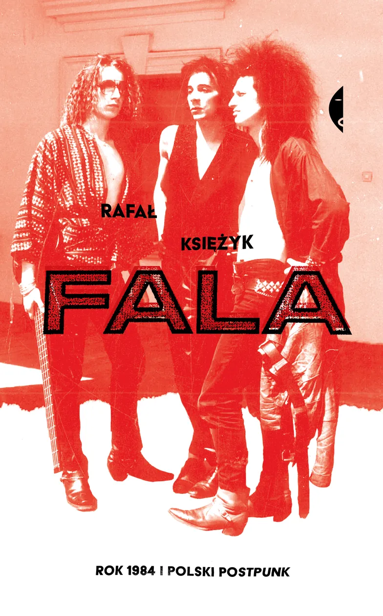 okładka książki "Fala. Rok 1984 i polski postpunk", Rafał Księżyk. Wydawnictwo Czarne // materiały prasowe