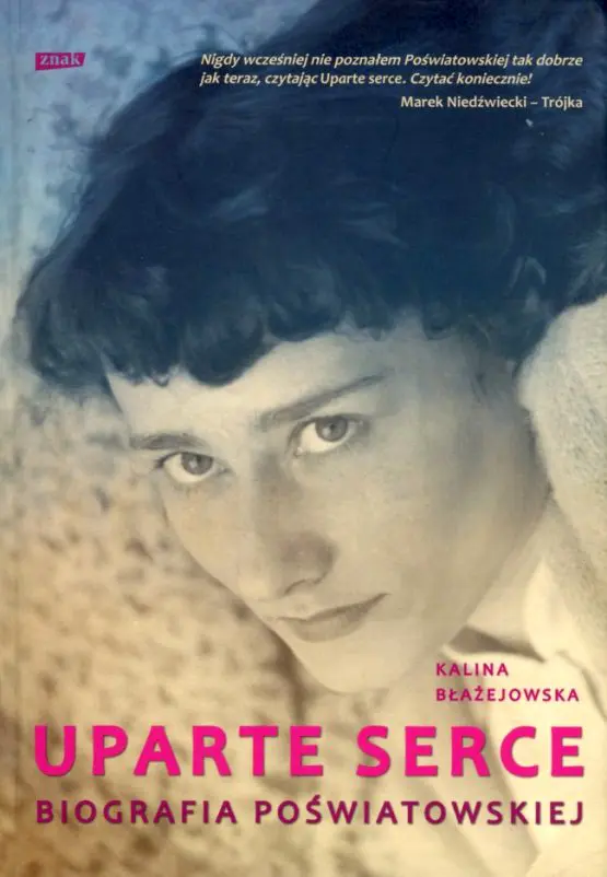 Kalina Błażejewska, Uparte serce - biografia Haliny Poświatowskiej. Wyd. Znak, Kraków 2014 r. // materiały prasowe 