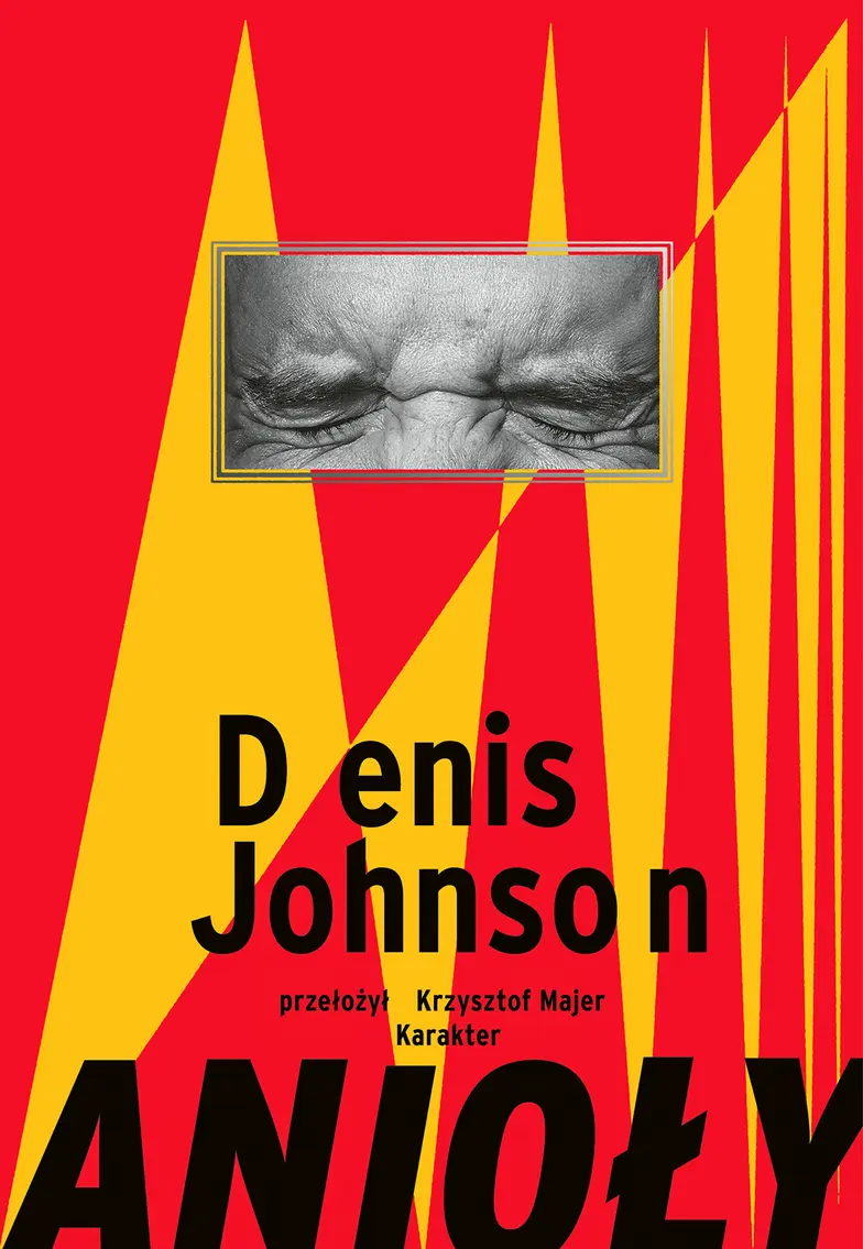 Denis Johnson, „Anioły, tłum. Krzysztof Majer, Karakter // materiały prasowe