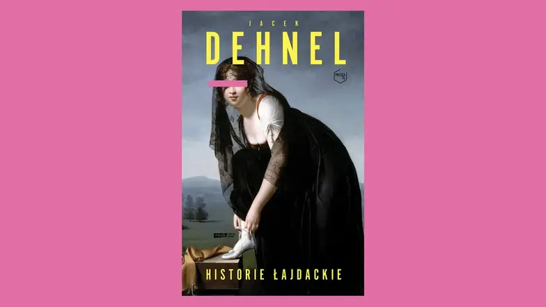 Jacek Dehnel, HISTORIE ŁAJDACKIE, Znak Literanova // materiały prasowe Jacek Dehnel, HISTORIE ŁAJDACKIE, Znak Literanova // materiały prasowe