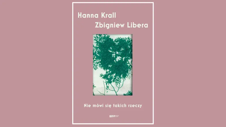 Hanna Krall, Zbigniew Libera, Nie mówi się takich rzeczy. Kraków, 2026