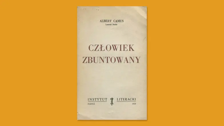 Pierwsze polskie wydanie eseju Alberta Camusa Człowiek zbuntowany ukazało się w 1958 roku nakładem paryskiego Instytutu Literackiego Pierwsze polskie wydanie eseju Alberta Camusa Człowiek zbuntowany ukazało się w 1958 roku nakładem paryskiego Instytutu Literackiego