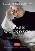 Blask wolności - o. Ludwik Wiśniewski