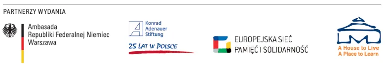logotypy: Ambasada Republiki Federalnej Niemiec w Warszawie | Fundacja Konrada Adenauera | Europejska Sieć Pamięć i Solidarność | Międzynarodowy Dom Spotkań z Młodzieżą w Oświęcimiu