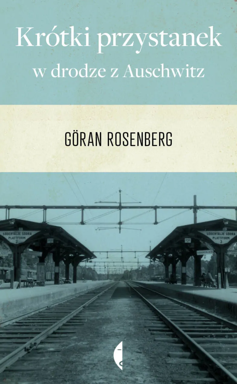 Okładka książki Gorana Rosenberga Krótki przystanek w drodze do Auschwitz